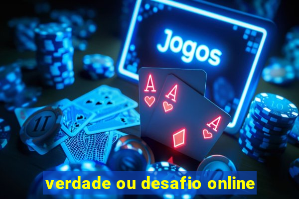 verdade ou desafio online